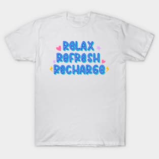 Relax Refresh Recharge T-Shirt